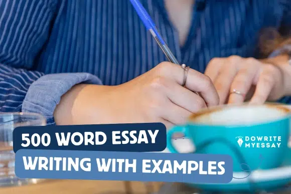500 word essay writing guide with examples showing essay structure formatting and academic writing process